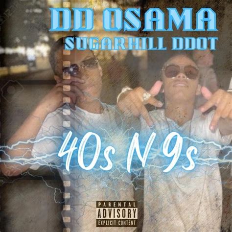 Dd osama 40s n 9s lyrics - Browse for 40s N 9s Dd Osama song lyrics by entered search phrase. Choose one of the browsed 40s N 9s Dd Osama lyrics, get the lyrics and watch the video. There are 60 lyrics related to 40s N 9s Dd Osama. Related artists: Edge dd. Iggy Pop - Dd's lyrics.